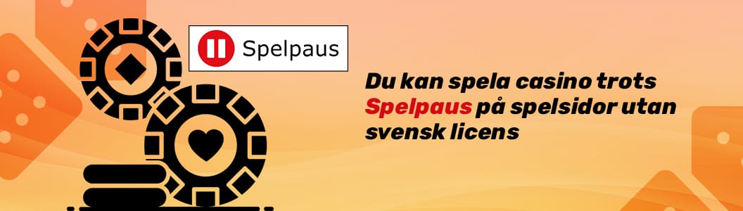 Spela casino trots Spelpaus på casinon utan svensk licens